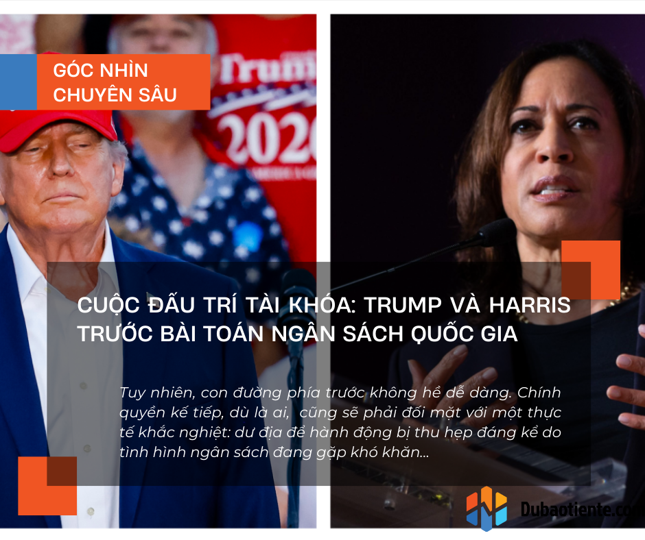 Cuộc đấu trí tài khóa: Trump và Harris trước bài toán ngân sách quốc gia